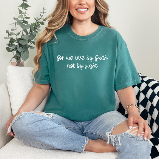 For We Live By Faith, Not By Sight T-Shirt - Emerald