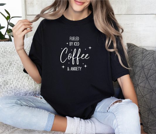 Fueled By Iced Coffee & Anxiety T-Shirt