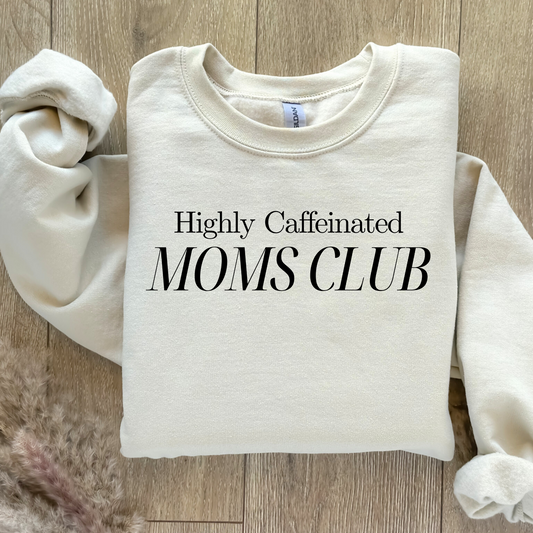 Highly Caffeinated Moms Sweatshirt - Sand