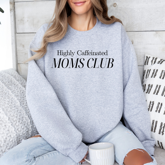 Highly Caffeinated Moms Club Sweatshirt - Sport Gray