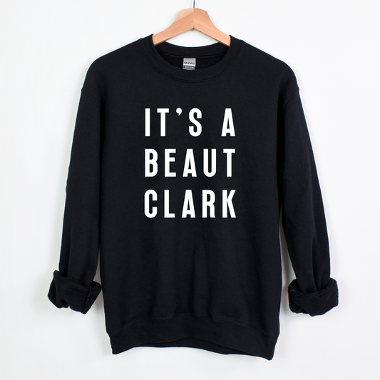 It's A Beaut Clark Sweatshirt