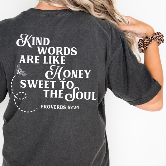 Kind Words Are Like Honey T-Shirt - Pepper