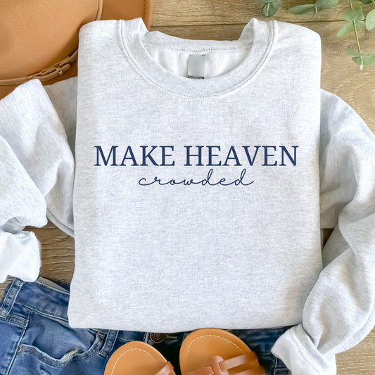 Make Heaven Crowded Sweatshirt - Ash