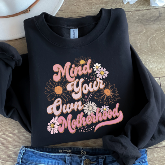 Mind Your Own Motherhood Sweatshirt