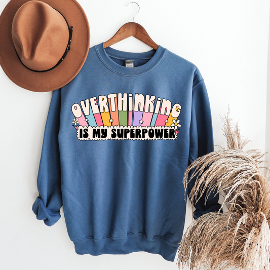 Overthinking Is My Superpower Sweatshirt