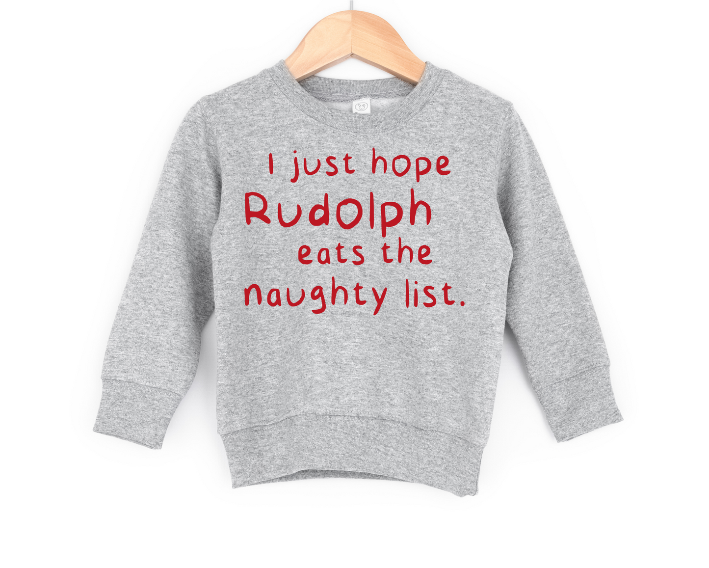 "I just hope Rudolph eats the naughty list" Kids Sweatshirt