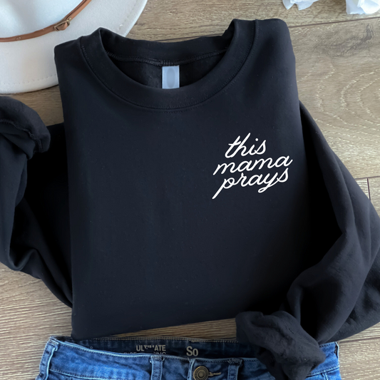 This Mama Prays Sweatshirt - Black