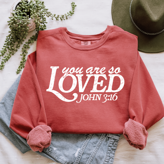 You Are So Loved Sweatshirt - Crimson
